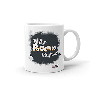 Mat Poocho Mujhse - Coffee Mugs