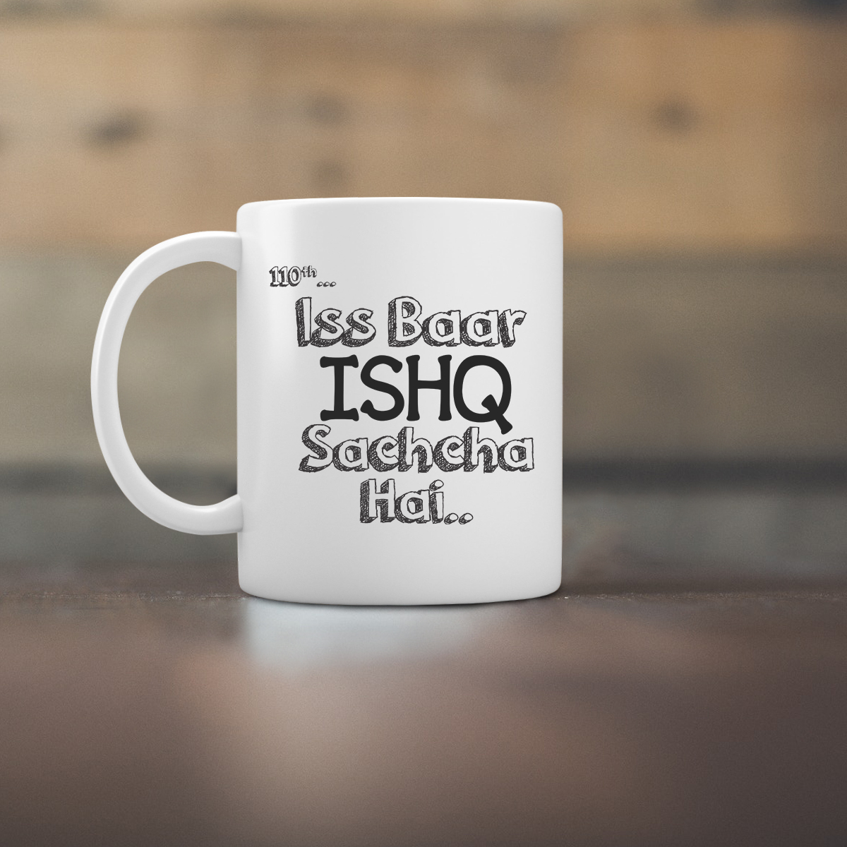Iss Baar Ishq Sachcha Hai - Coffee Mugs