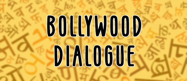 Bollywood 
Dialogue